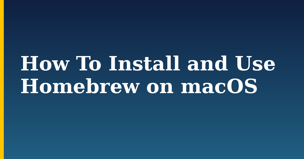 How To Install and Use Homebrew on macOS — step-by-step DevOps tutorial on Progressive Robot
