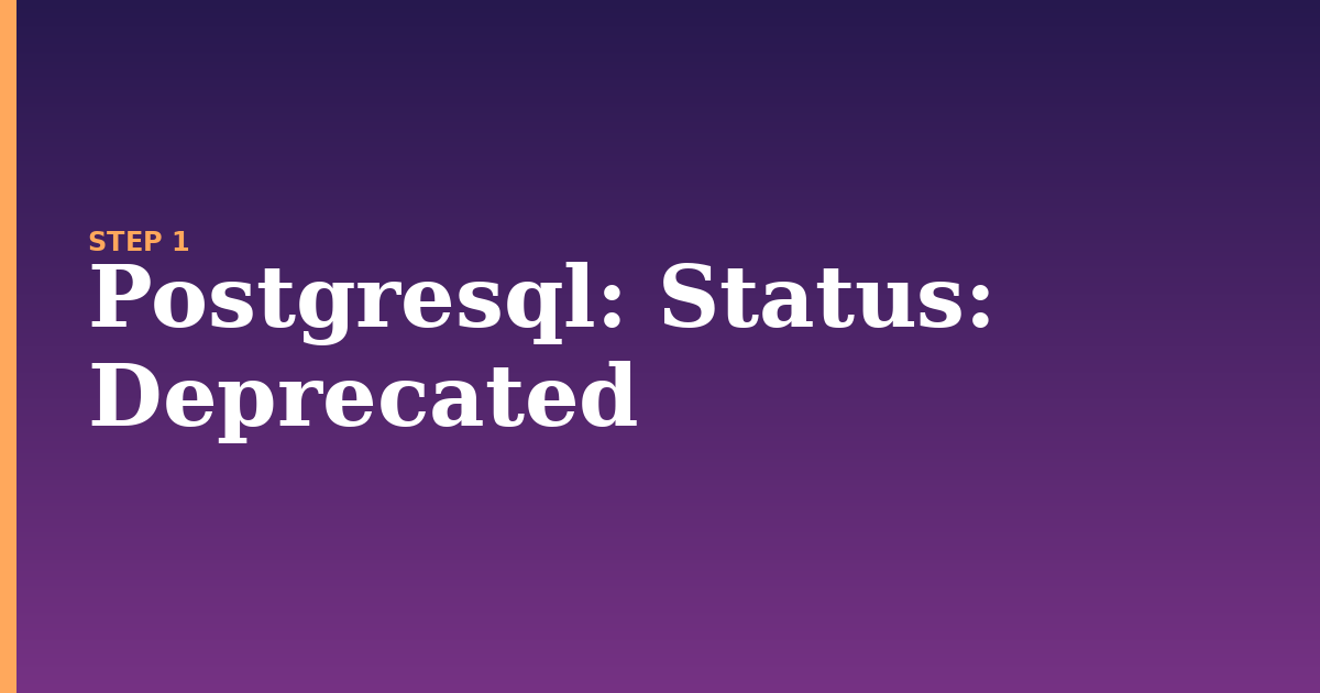 postgresql illustration for: Status: Deprecated
