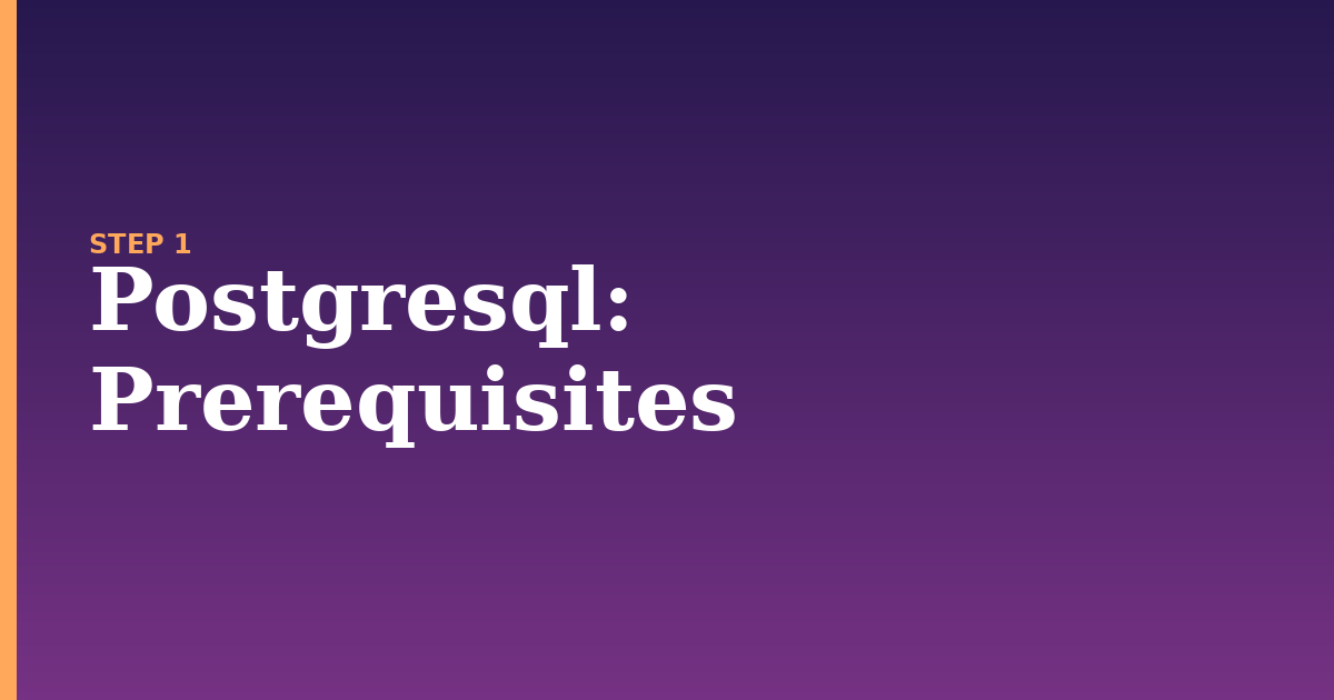 postgresql illustration for: Prerequisites