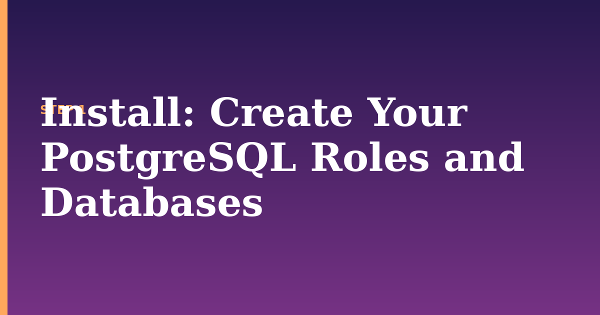 install illustration for: Create Your PostgreSQL Roles and Databases