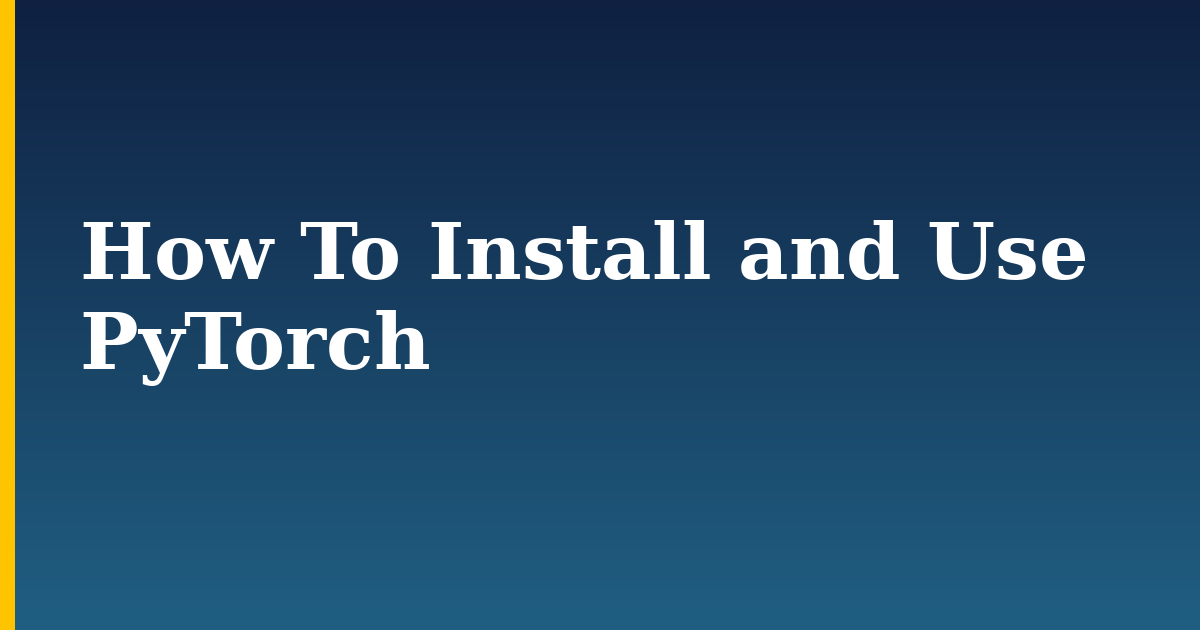 How To Install and Use PyTorch — step-by-step AI And Machine Learning tutorial on Progressive Robot