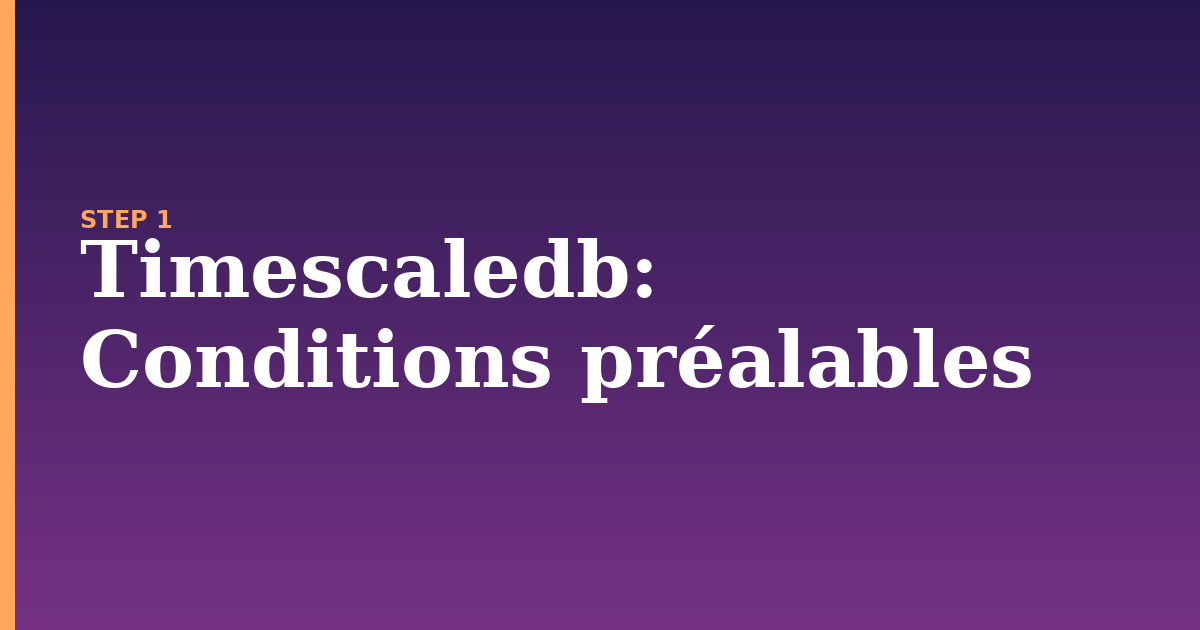 timescaledb illustration for: Conditions préalables