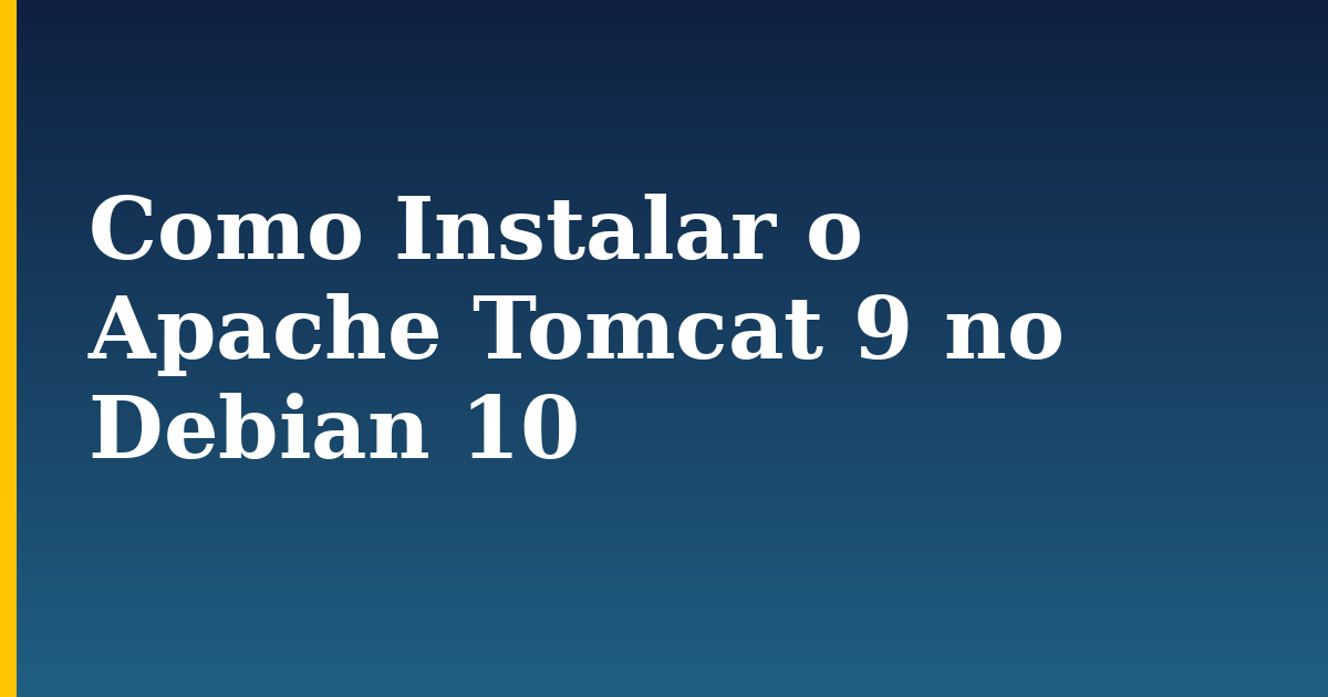 Como Instalar o Apache Tomcat 9 no Debian 10 — step-by-step Linux tutorial on Progressive Robot