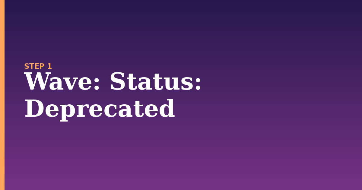 wave illustration for: Status: Deprecated