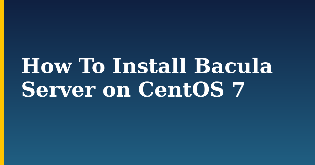 How To Install Bacula Server on CentOS 7