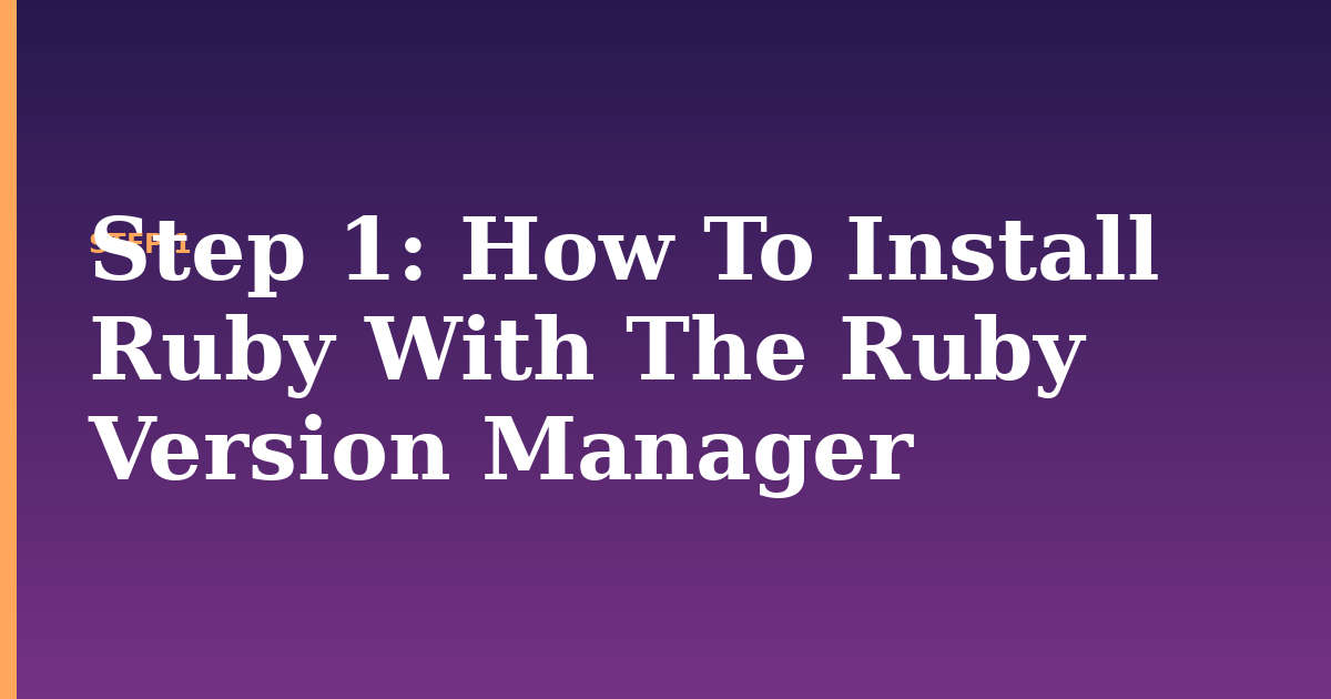 install illustration for: Step 1: How To Install Ruby With The Ruby Version Manager