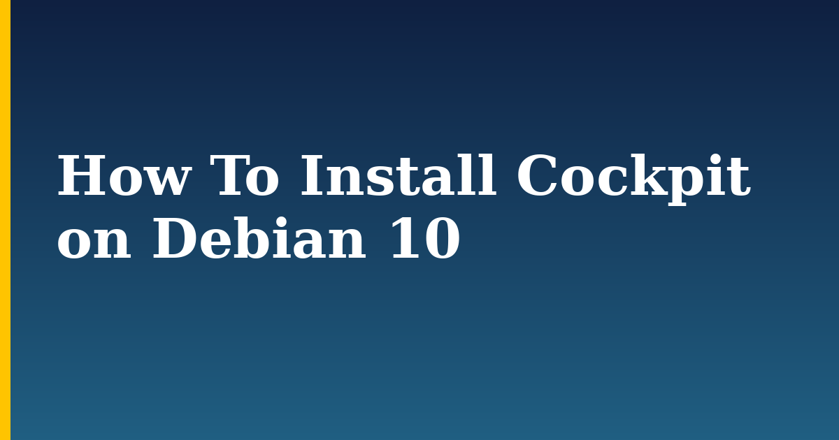 How To Install Cockpit on Debian 10