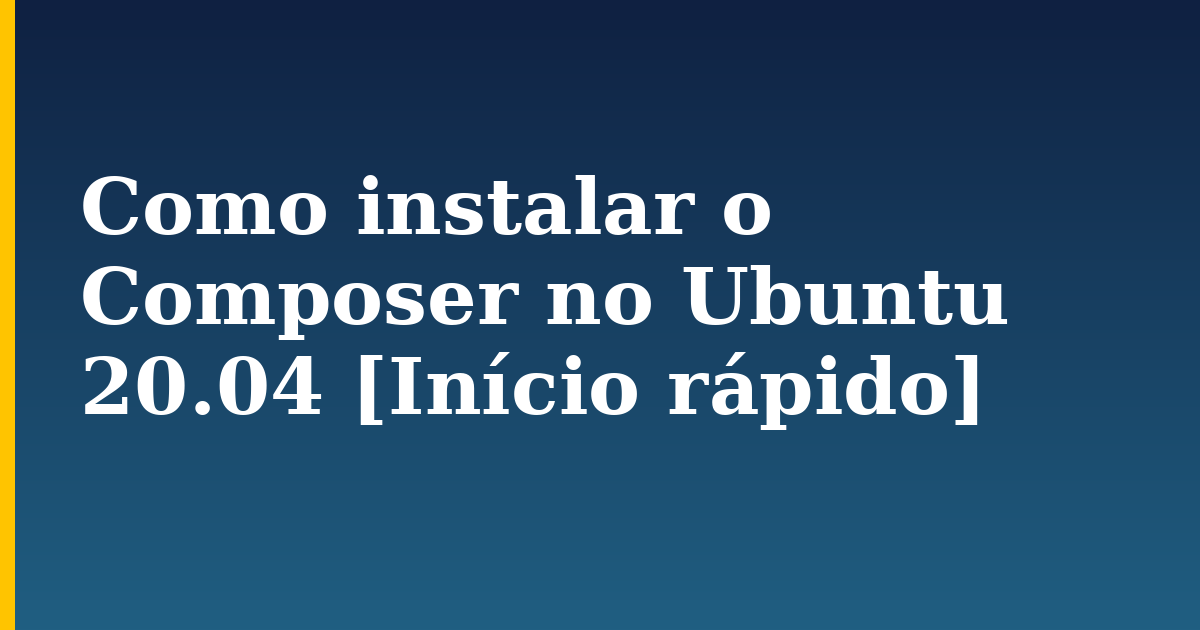 Como instalar o Composer no Ubuntu 20.04 [Início rápido] — step-by-step Linux tutorial on Progressive Robot