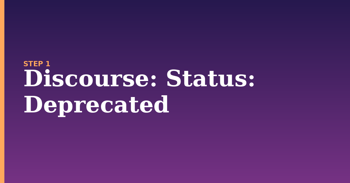 discourse illustration for: Status: Deprecated