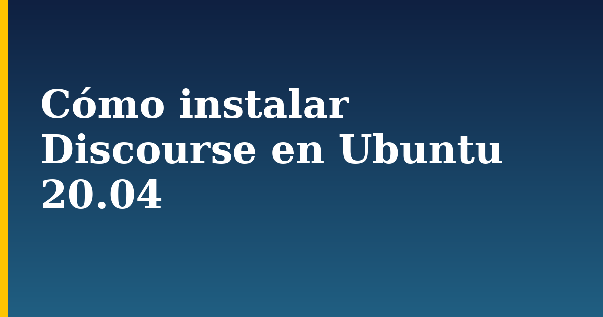 Cómo instalar Discourse en Ubuntu 20.04 — step-by-step Docker tutorial on Progressive Robot