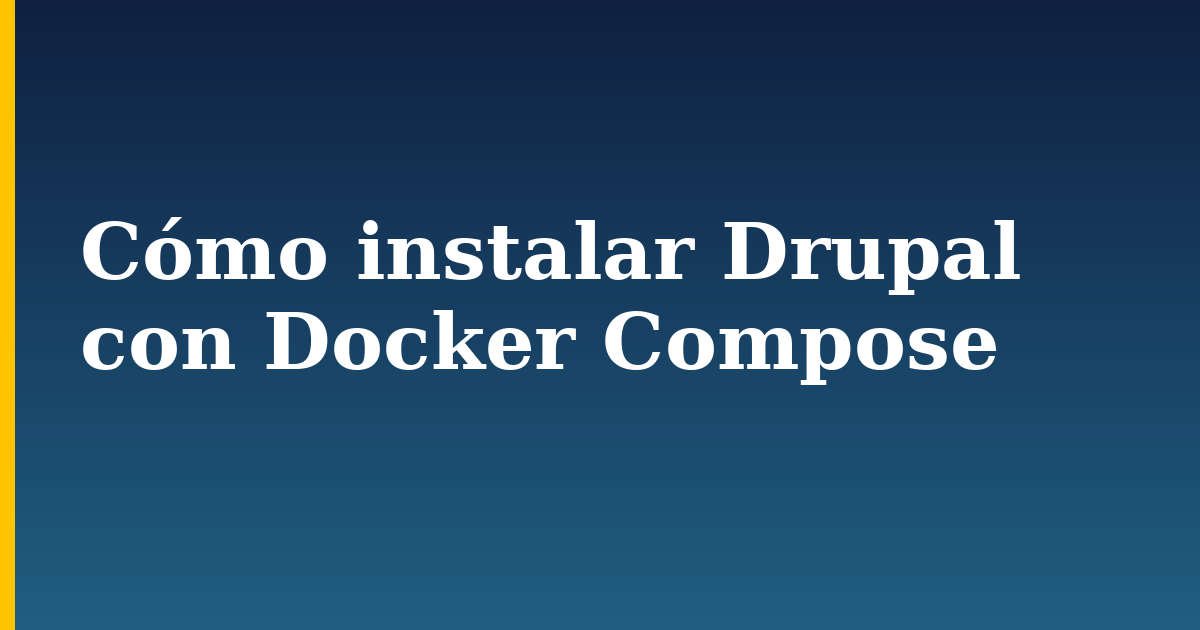 Cómo instalar Drupal con Docker Compose — step-by-step Docker tutorial on Progressive Robot