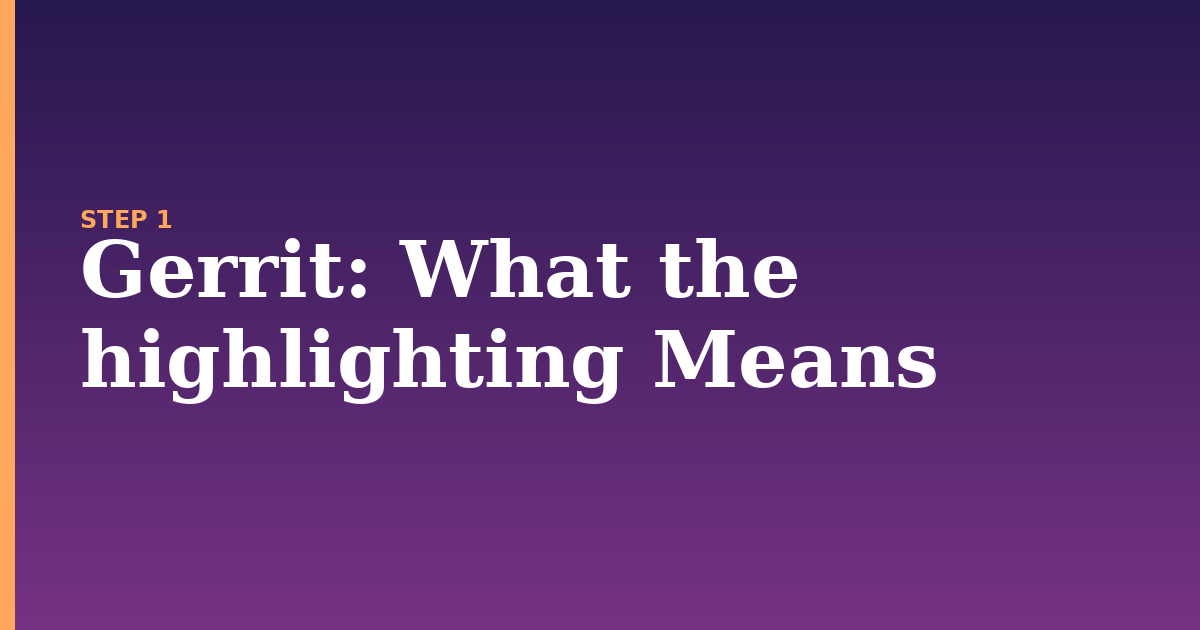 gerrit illustration for: What the highlighting  Means