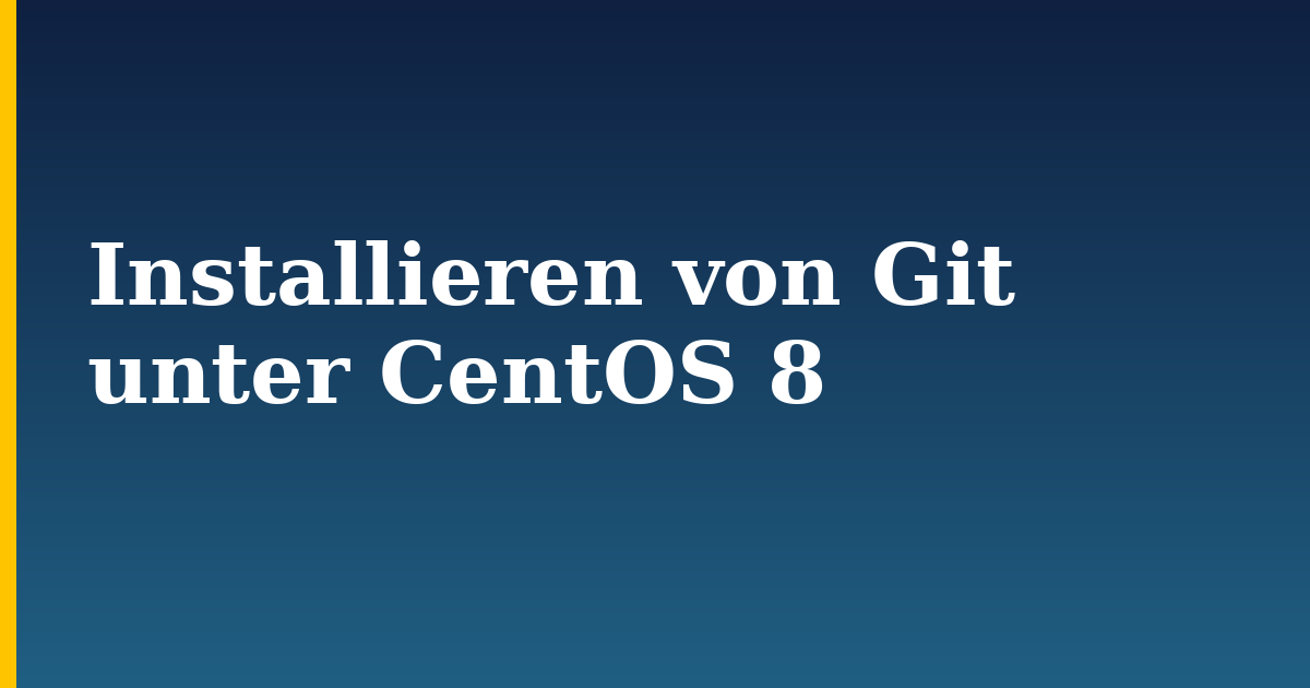 Installieren von Git unter CentOS 8 — step-by-step Linux tutorial on Progressive Robot
