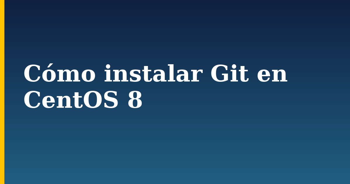 Cómo instalar Git en CentOS 8