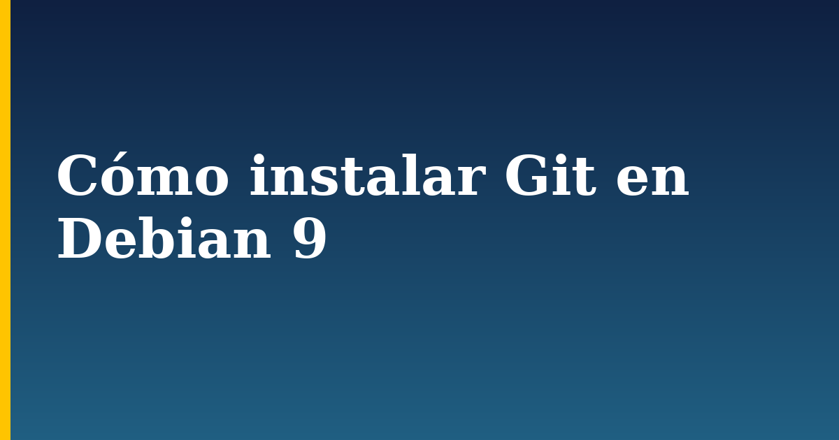 Cómo instalar Git en Debian 9 — step-by-step Linux tutorial on Progressive Robot