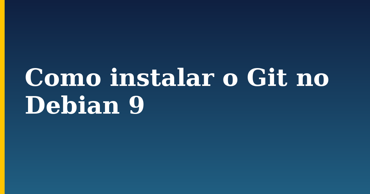Como instalar o Git no Debian 9 — step-by-step Linux tutorial on Progressive Robot