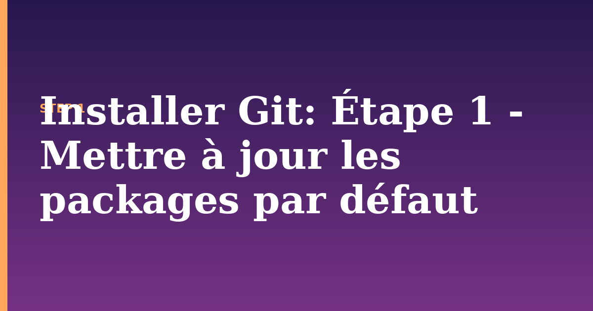 installer git illustration for: Étape 1 - Mettre à jour les packages par défaut