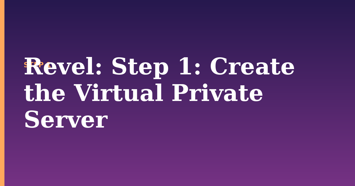 revel illustration for: Step 1: Create the Virtual Private Server