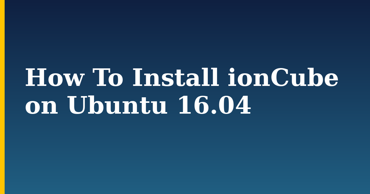How To Install ionCube on Ubuntu 16.04