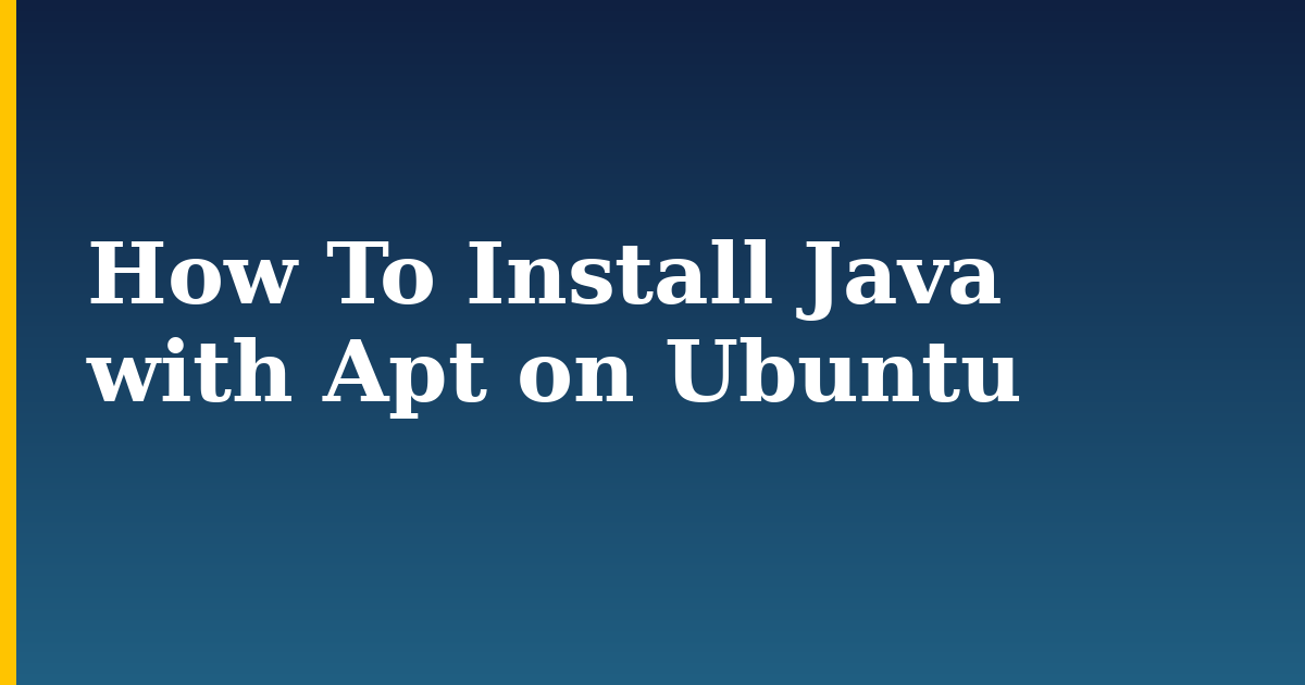How To Install Java with Apt on Ubuntu