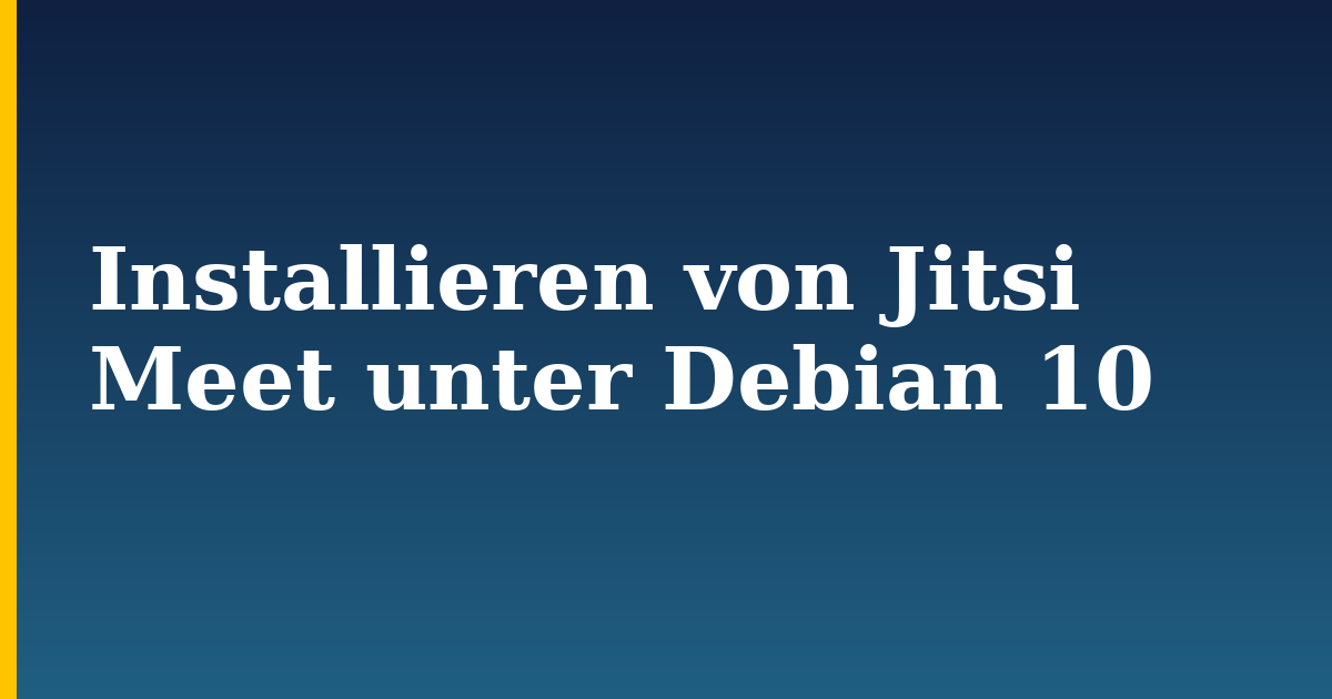 Installieren von Jitsi Meet unter Debian 10