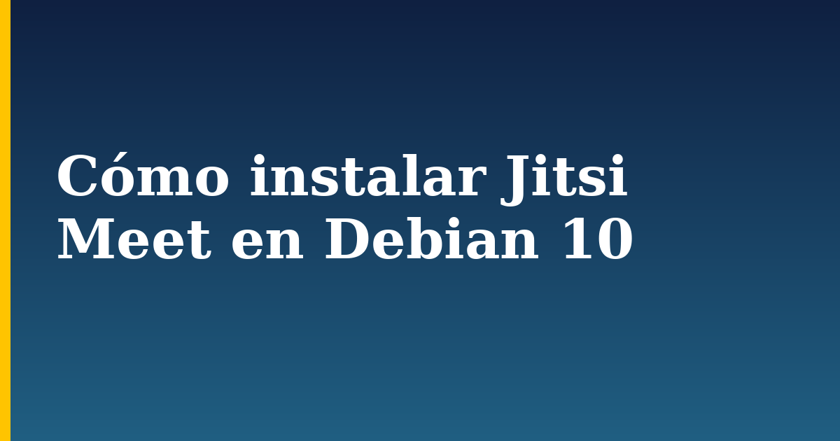 Cómo instalar Jitsi Meet en Debian 10