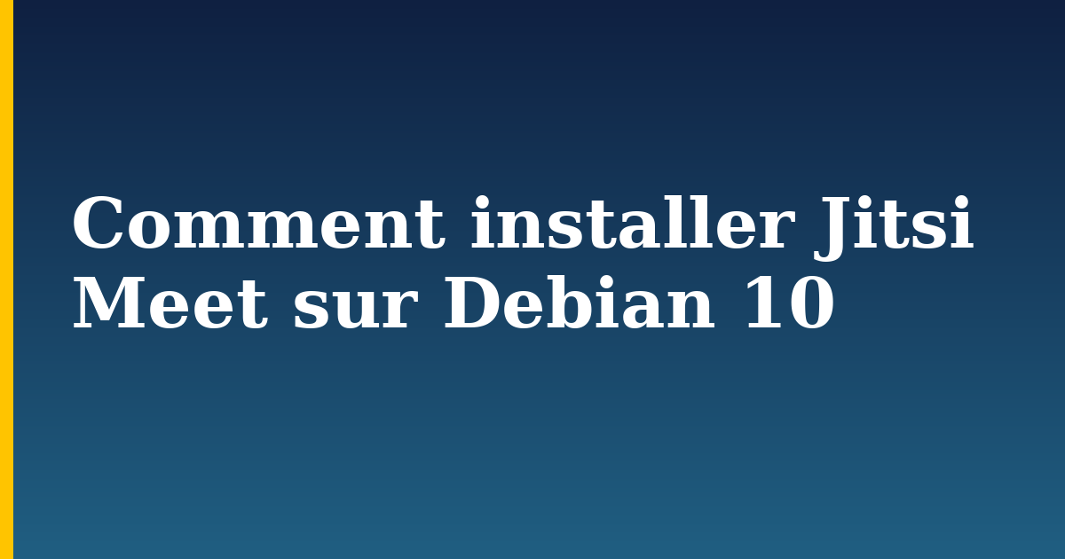 Comment installer Jitsi Meet sur Debian 10