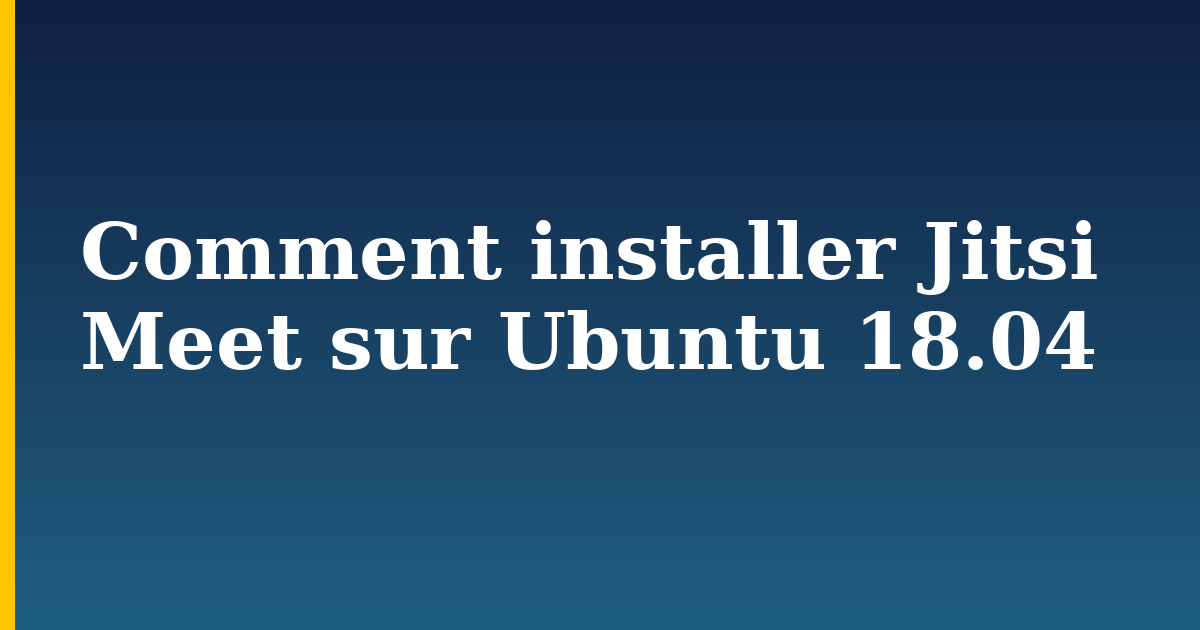 Comment installer Jitsi Meet sur Ubuntu 18.04 — step-by-step Linux tutorial on Progressive Robot