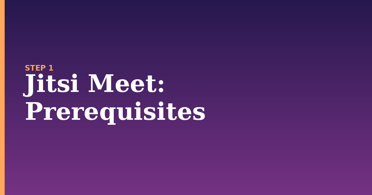 jitsi meet illustration for: Prerequisites