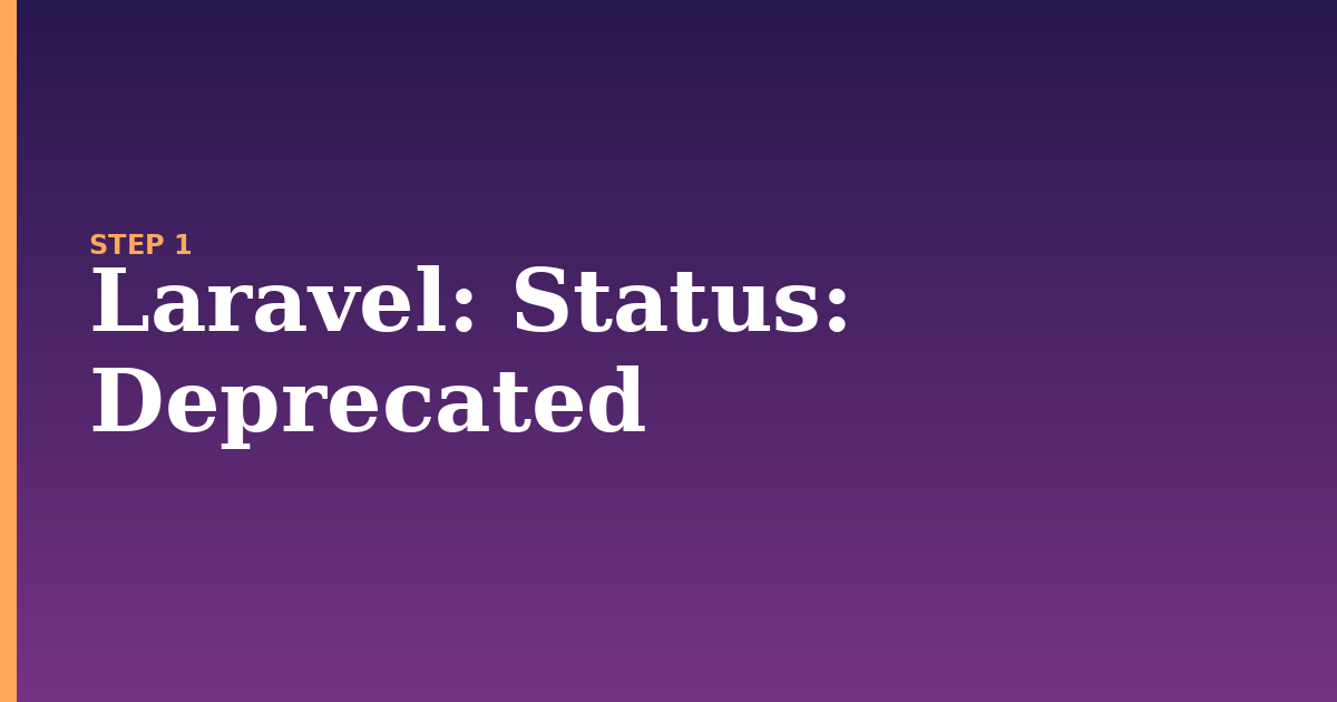 laravel illustration for: Status: Deprecated