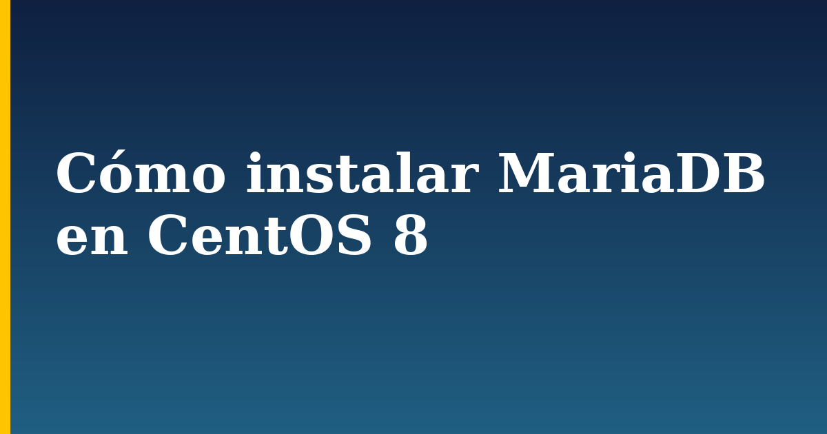 Cómo instalar MariaDB en CentOS 8