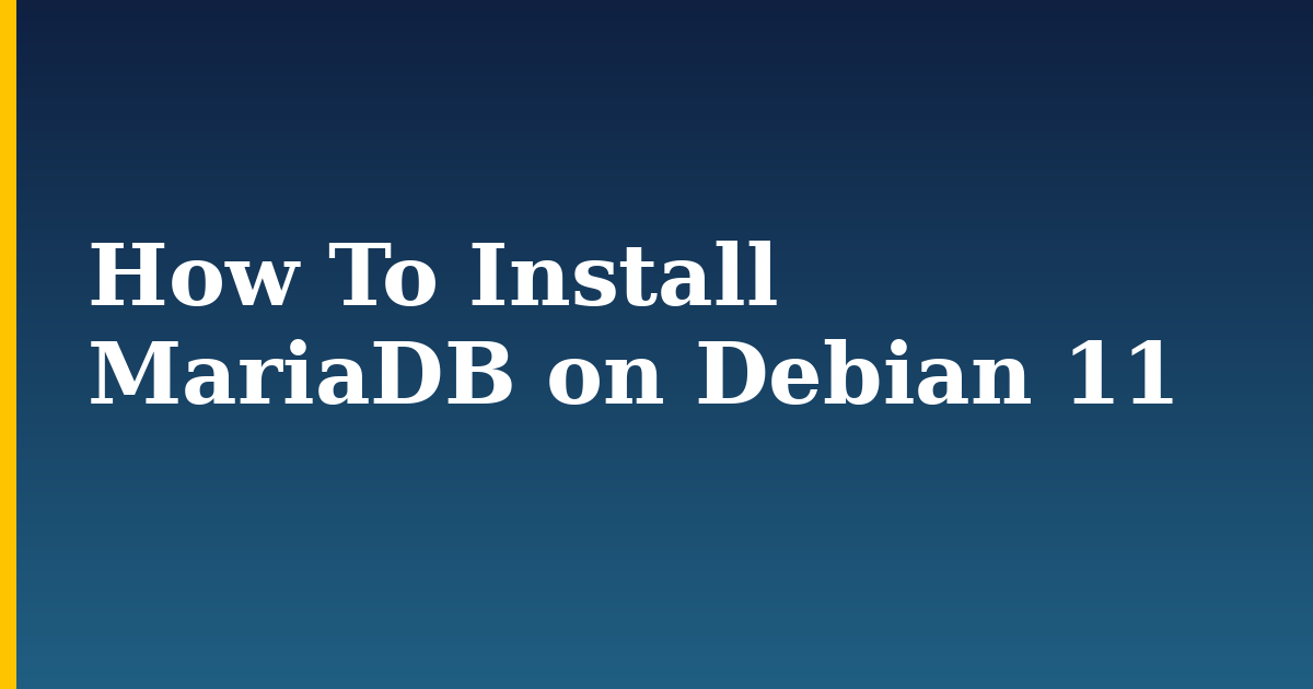 How To Install MariaDB on Debian 11 — step-by-step Linux tutorial on Progressive Robot