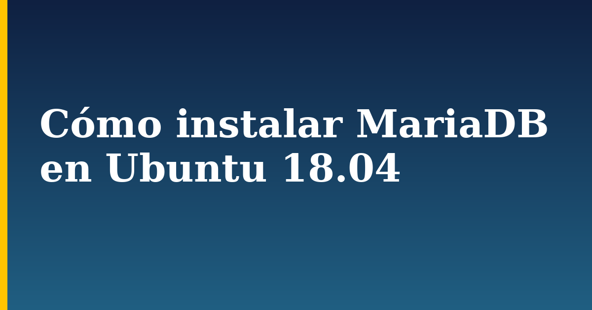 Cómo instalar MariaDB en Ubuntu 18.04 — step-by-step Linux tutorial on Progressive Robot