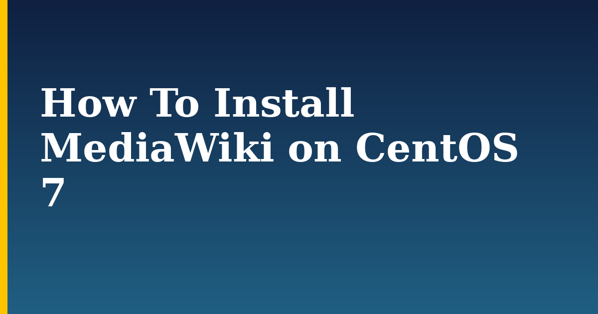 How To Install MediaWiki on CentOS 7