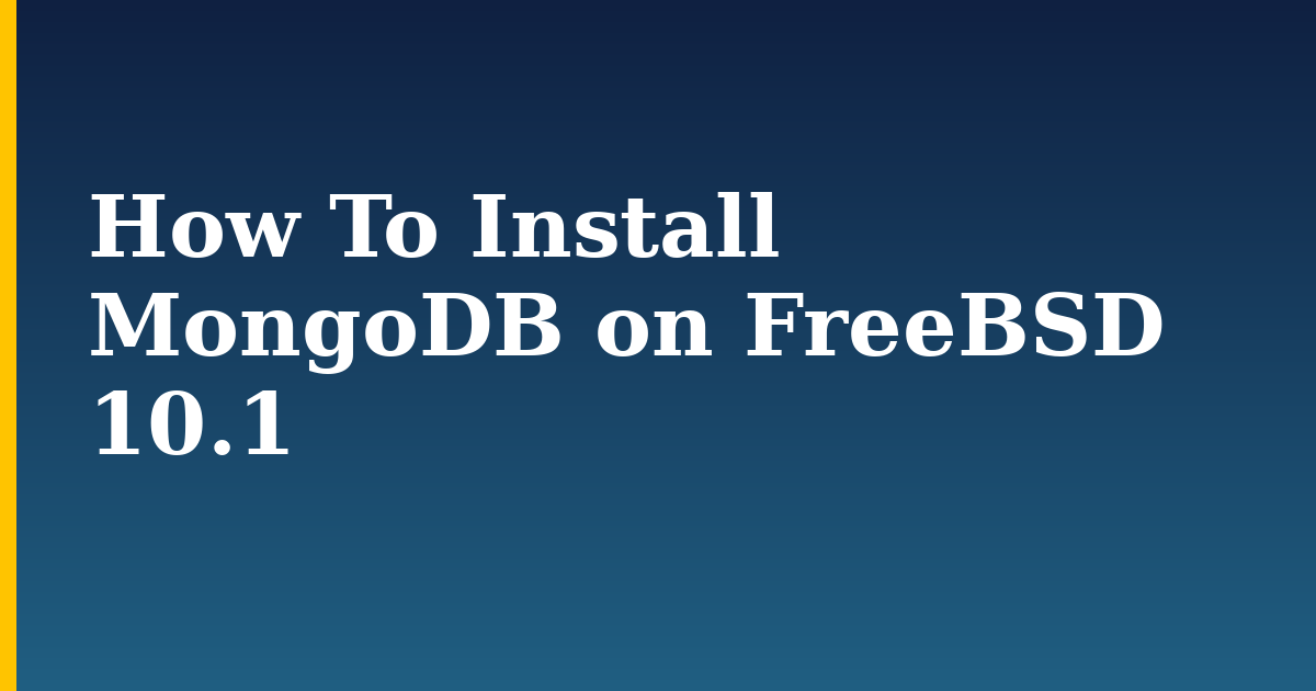 How To Install MongoDB on FreeBSD 10.1