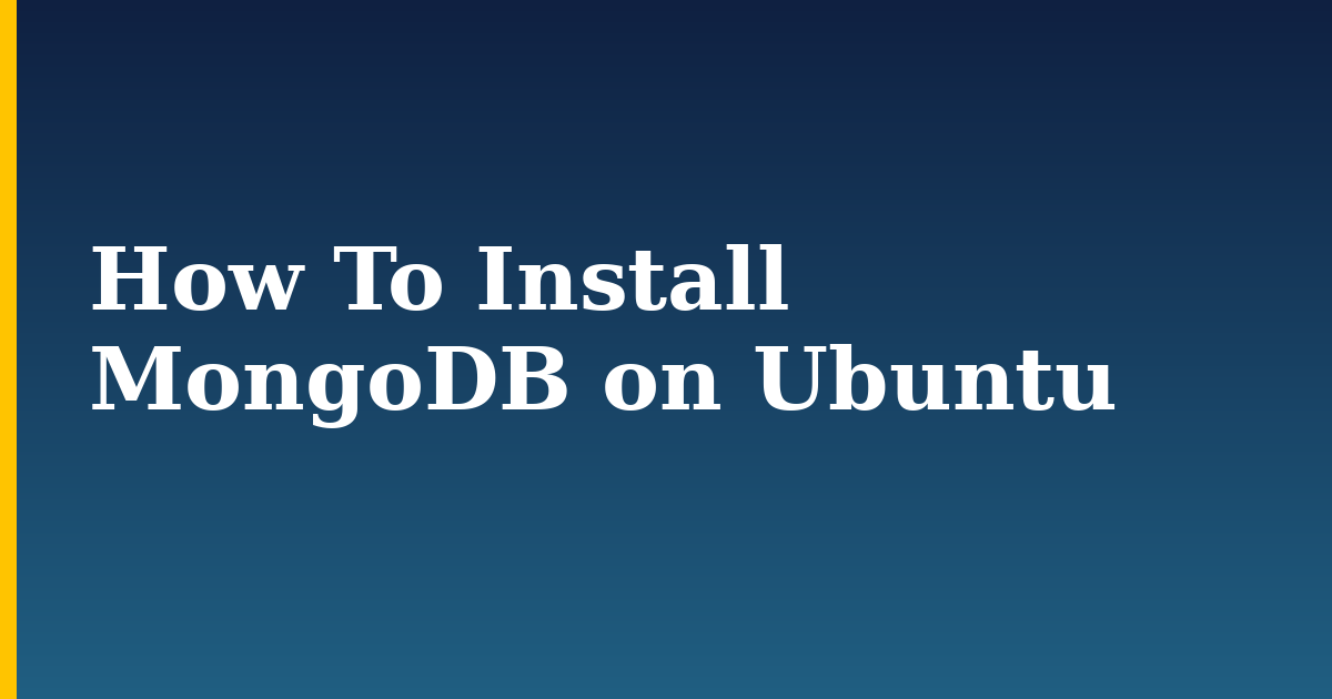 How To Install MongoDB on Ubuntu — step-by-step Linux tutorial on Progressive Robot