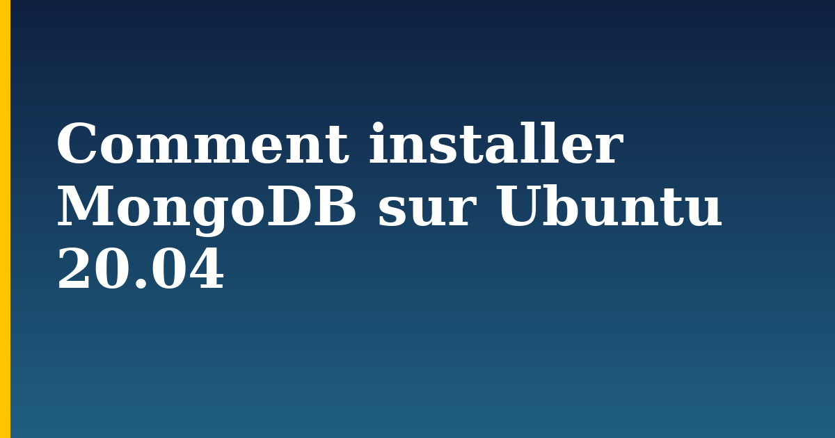 Comment installer MongoDB sur Ubuntu 20.04 — step-by-step Linux tutorial on Progressive Robot