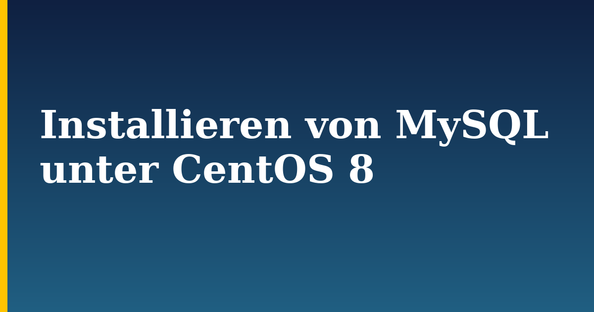 Installieren von MySQL unter CentOS 8