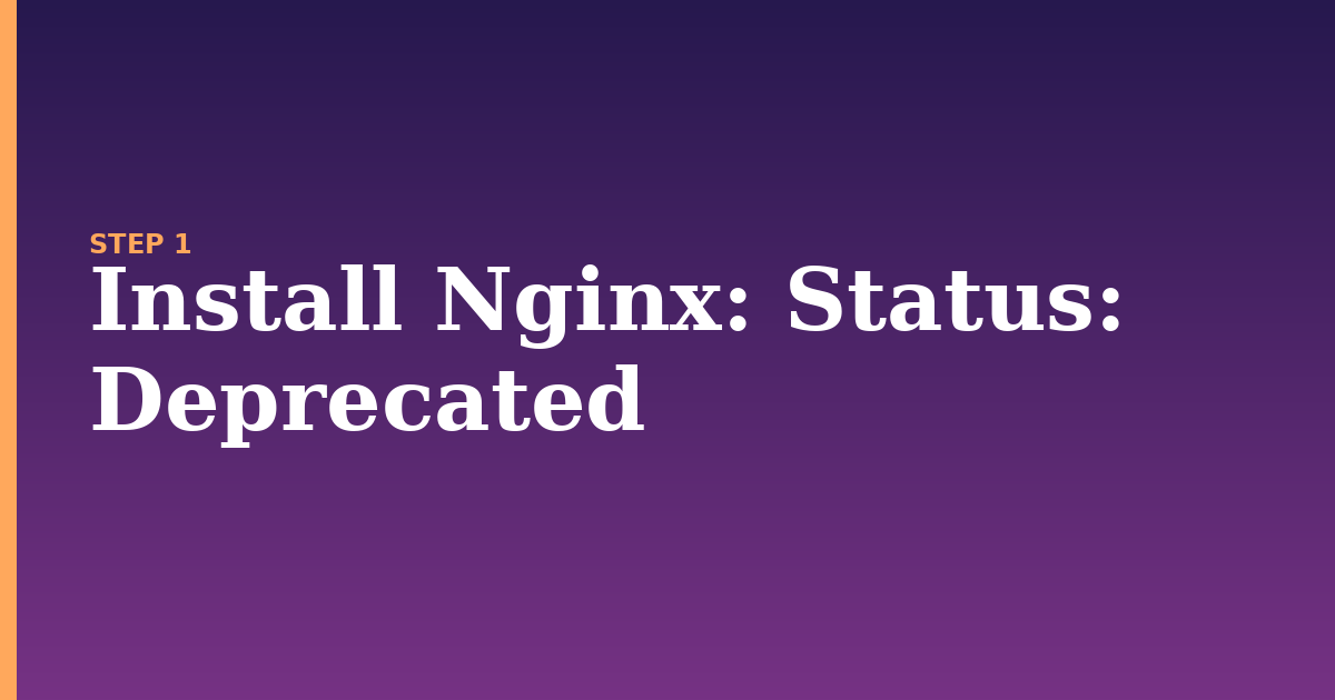 install nginx illustration for: Status: Deprecated