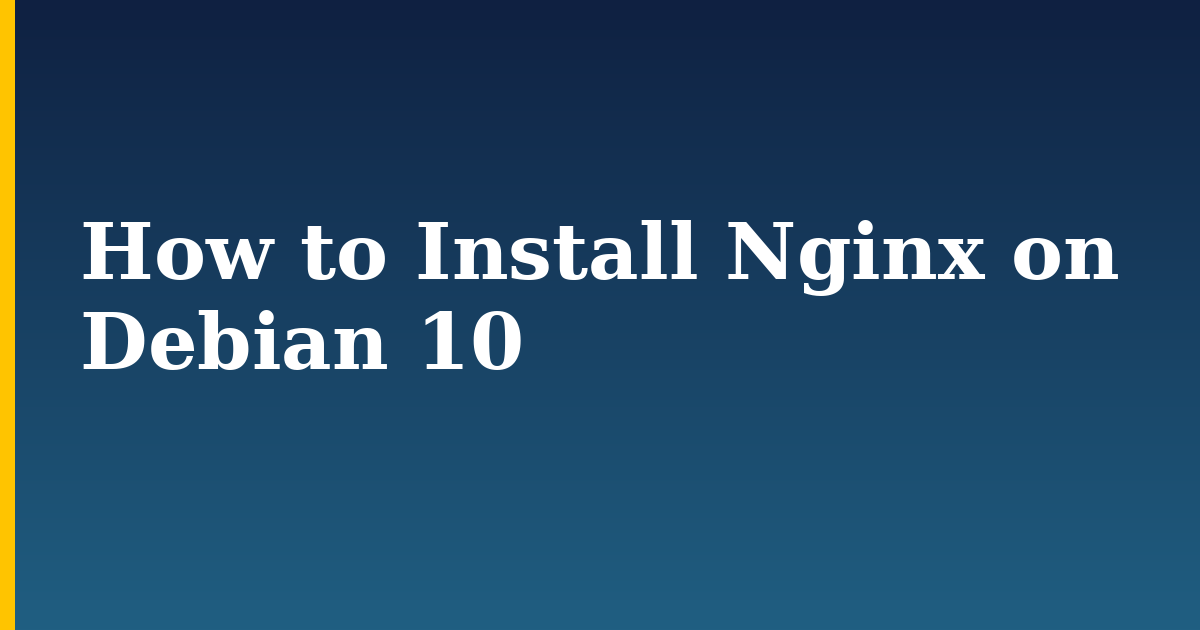 How to Install Nginx on Debian 10