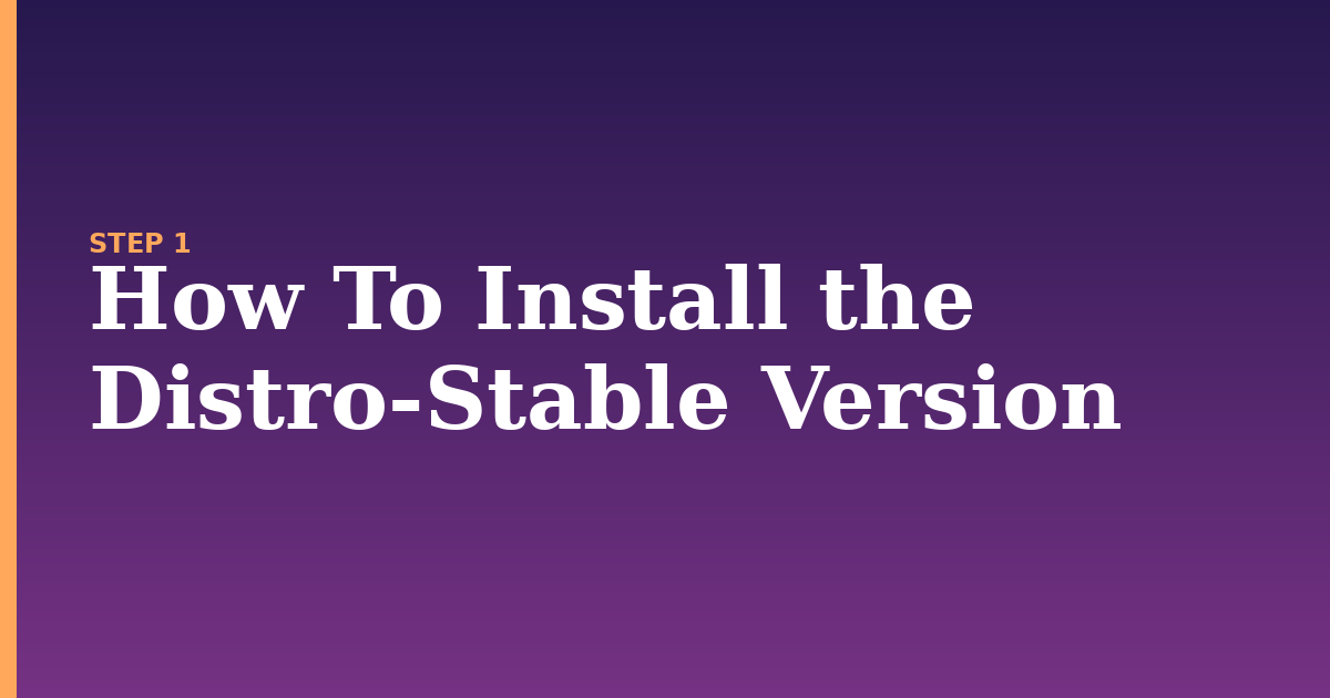 install illustration for: How To Install the Distro-Stable Version