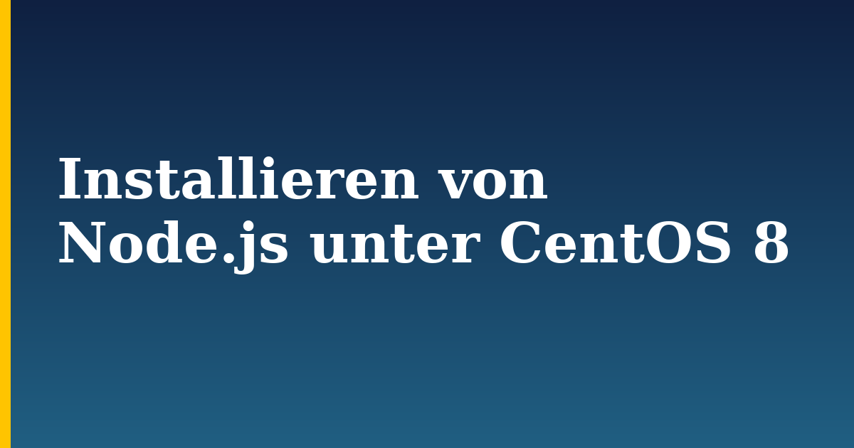 Installieren von Node.js unter CentOS 8