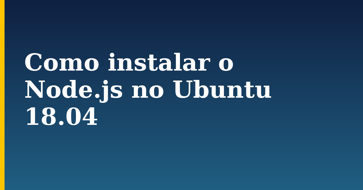Como instalar o Node.js no Ubuntu 18.04 — step-by-step Linux tutorial on Progressive Robot