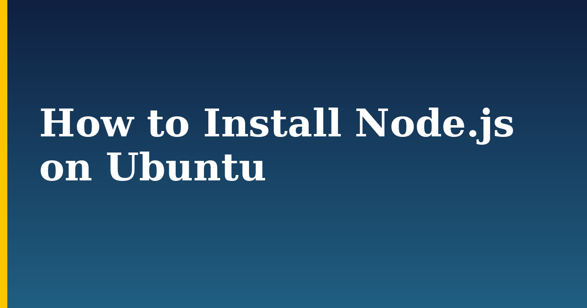 How to Install Node.js on Ubuntu — step-by-step Linux tutorial on Progressive Robot