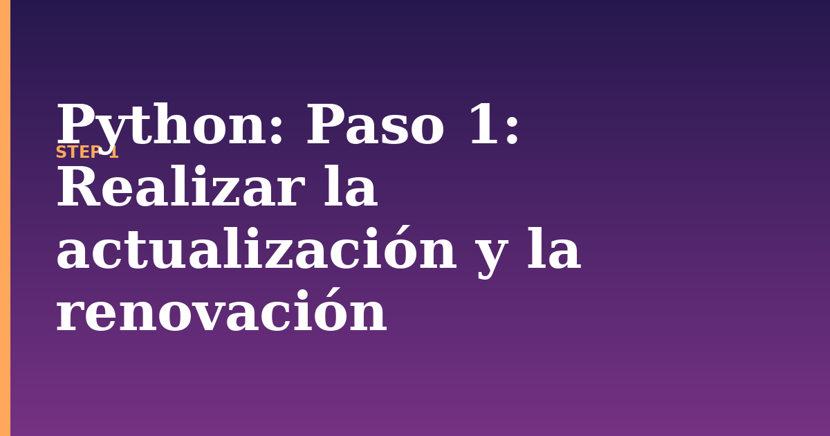 python illustration for: Paso 1: Realizar la actualización y la renovación
