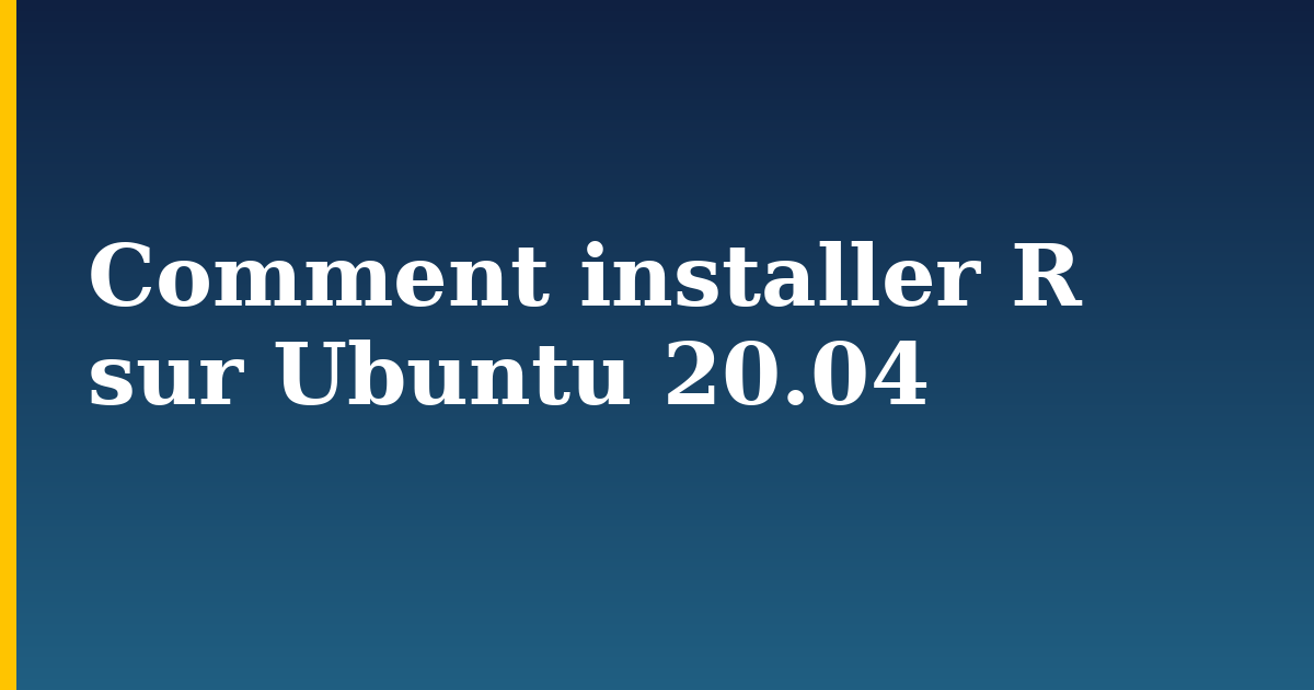 Comment installer R sur Ubuntu 20.04