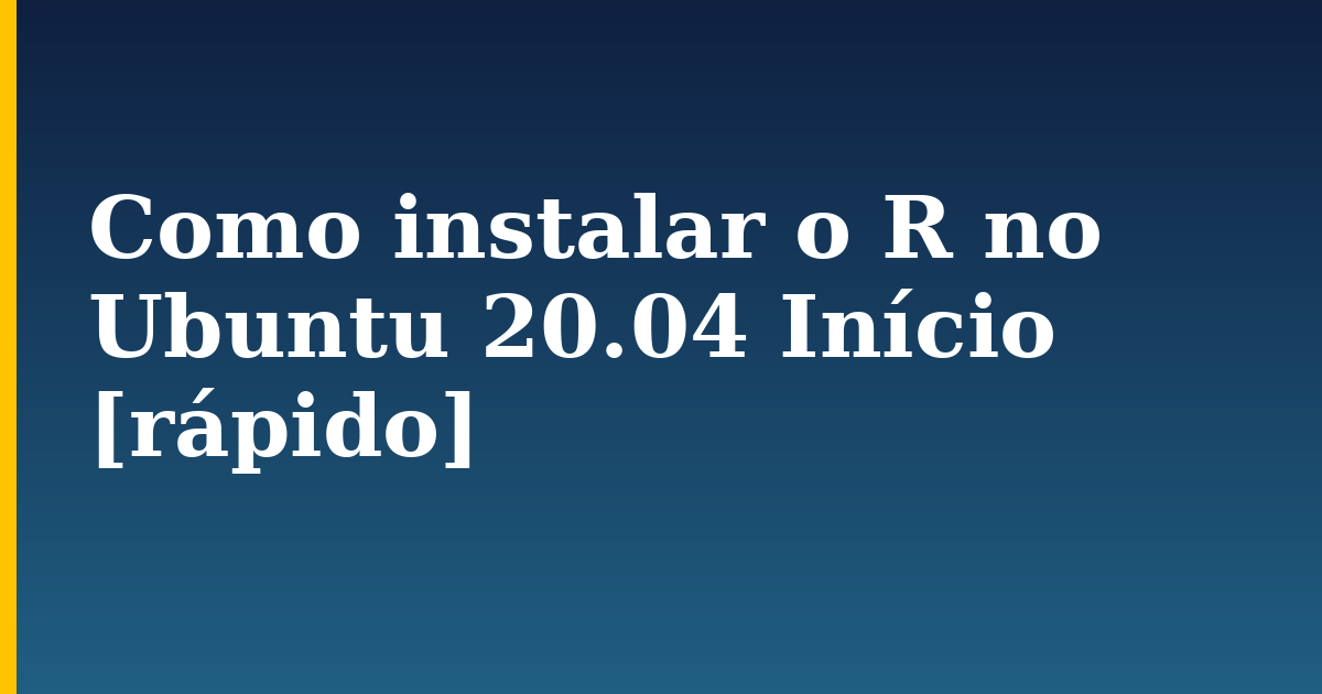 Como instalar o R no Ubuntu 20.04 Início [rápido]