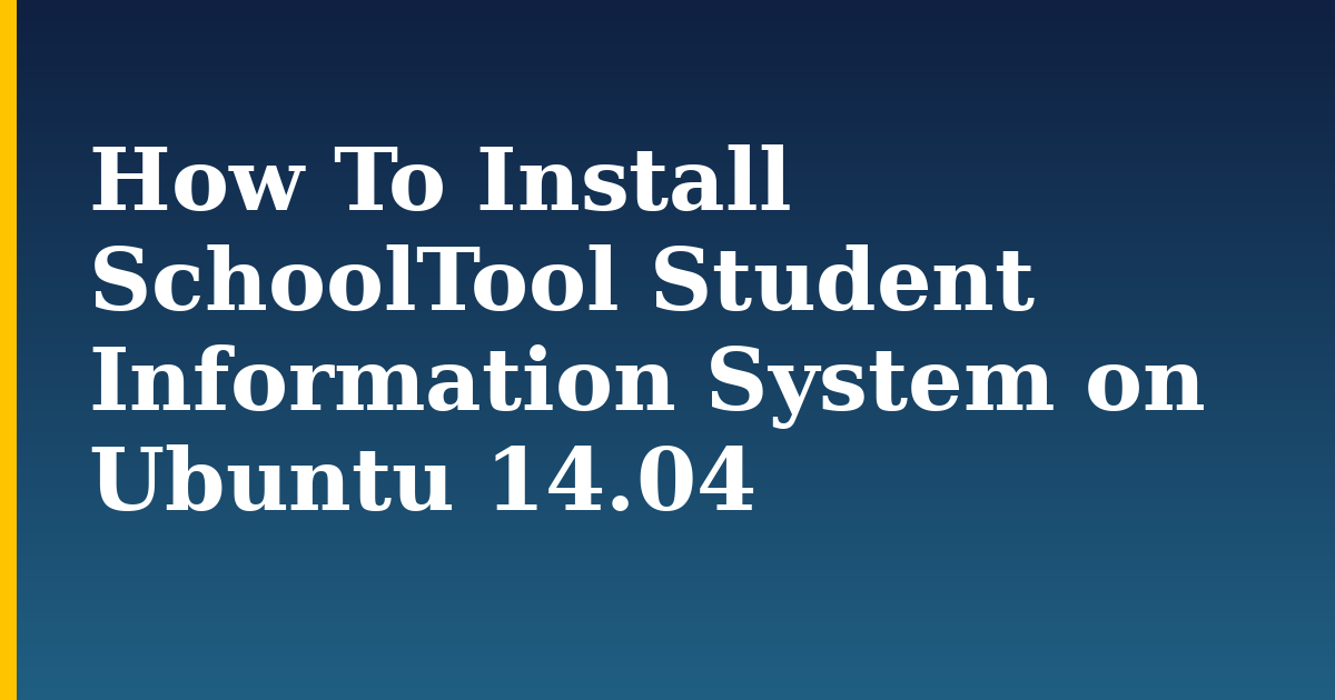 How To Install SchoolTool Student Information System on Ubuntu 14.04 — step-by-step Linux tutorial on Progressive Robot