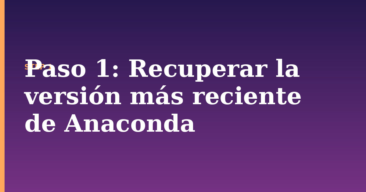 anaconda illustration for: Paso 1: Recuperar la versión más reciente de Anaconda