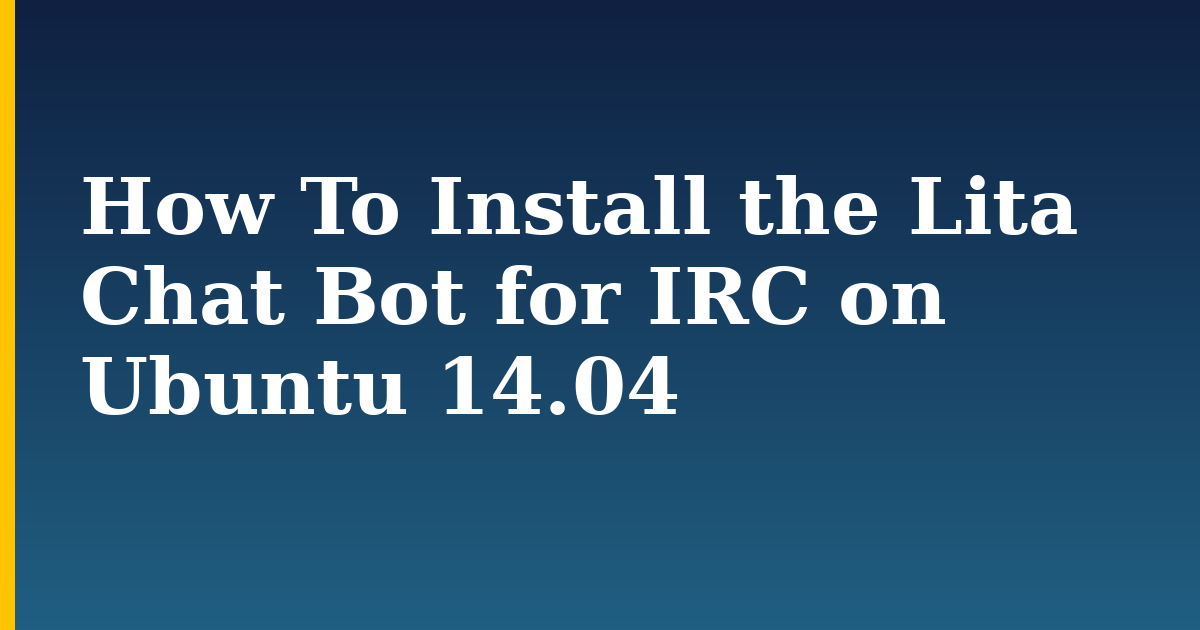 How To Install the Lita Chat Bot for IRC on Ubuntu 14.04